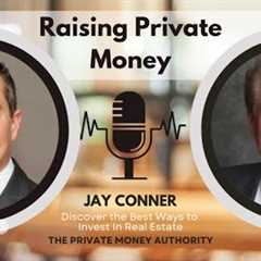 Real Estate Wealth Flow: Raising Private Money Without Banks with Jay Conner