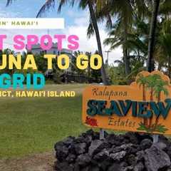 Where in Puna is the Best Subdivision for Off Grid Homesteading?