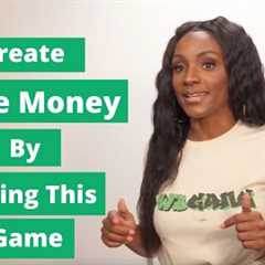 Create More Money By Playing This Game