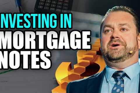 Why MORTGAGE NOTES are Appealing to Investors