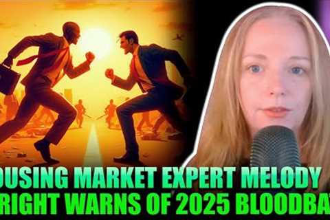 Why Housing Market will Crash in 2025 Per Melody Wright