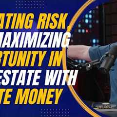 Mitigating Risk and Maximizing Opportunity in Real Estate with Private Financing