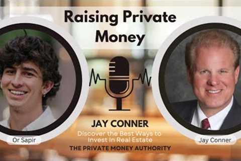 Private Money Made Simple: Jay Conner’s System for Real Estate Success