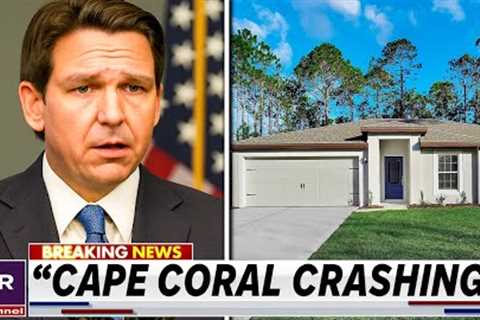 Governor Of Florida PANICS After Cape Coral Real Estate Market CRASHES!