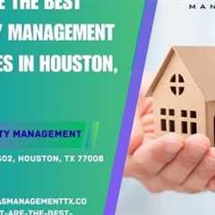 What are the best property management companies in Houston, TX?