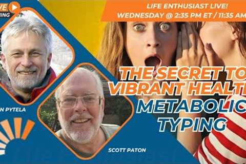 The Secret to Vibrant Health: Metabolic Typing