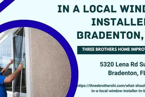 What should I look for in a local window installer in Bradenton, FL? - Pat's Podcast