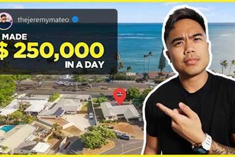 How I Made $250,000 In A DAY | Hawaii Real Estate Investing