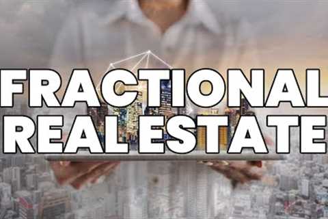All You Need To Know About Fractional Real Estate Investing.