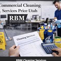 Commercial Cleaning Services Price Utah
