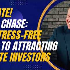 Educate, Don’t Chase: The Stress-Free Guide to Attracting Private Investors