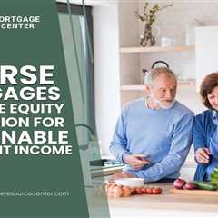 Reverse Mortgages and Home Equity Conversion for Sustainable Retirement Income