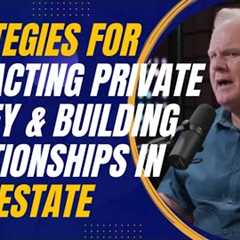 Strategies for Attracting Private Money and Building  Relationships in Real Estate