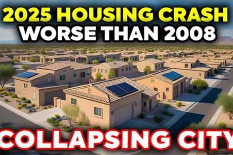2025 Housing Crisis Is Worse Than 2008! – These 10 City Could Collapse