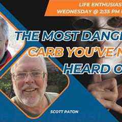 The Most Dangerous Carb You've Never Heard Of