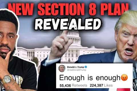 BREAKING NEWS: Trump''s New Section 8 Plan Revealed