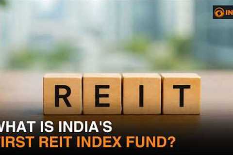 India''s First REIT Index Fund Launched | Edelweiss Nifty REITs & Realty Index Fund